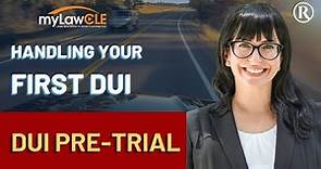 How to Handle Your First DUI: How to Work a DUI Case Pre-Trial (DUI Law CLE)