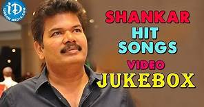 Director S Shankar Video Songs Jukebox || S Shankar Birthday Special