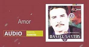 Amor - Daniel Santos / Discos Fuentes
