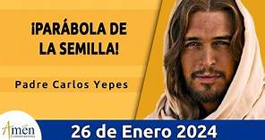 Evangelio De Hoy Viernes 26 Enero 2024 l Padre Carlos Yepes l Biblia l Marcos 4,26-34 l Católica