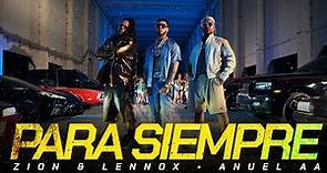 Zion & Lennox, Anuel AA - Para Siempre (Official Video)