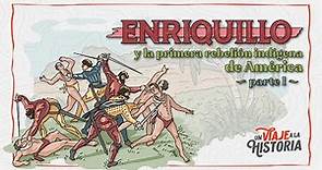 16: La primera rebelión indígena de América, la matanza de Jaragua, Enriquillo, Primera Parte.