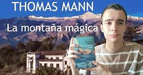 LA MONTAÑA MÁGICA, Thomas Mann // Repaso biográfico y review.
