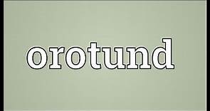 Orotund Meaning