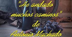 82# - poema "HE ANDADO MUCHOS CAMINOS" de ANTONIO MACHADO - Voz: Alberto L-T E. #poesía #lirica