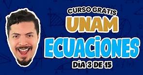 Curso GRATIS UNAM | Día 3 de 15: Ecuaciones | Convocatoria UNAM 2022
