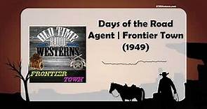 Days of the Road Agent | Frontier Town (1949)