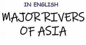 Important Rivers of Asia Continent (In English)