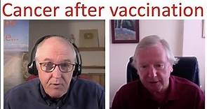 Cancer after vaccines with Professor Dalgleish - Dr. John Campbell