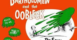 Bartholomew and the Oobleck - Dr. Seuss