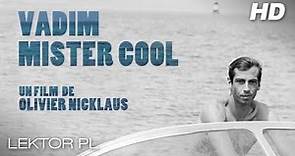Roger Vadim - Mister cool, dokument Lektor PL 2016 HD