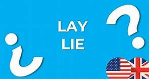 ¿Cuál es la diferencia entre LAY y LIE?