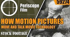 HOW MOTION PICTURES MOVE AND TALK MOVIE TECHNOLOGY 59274