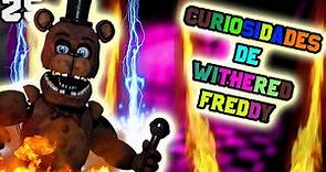 25 Curiosidades EXTRAÑAS de Withered Freddy