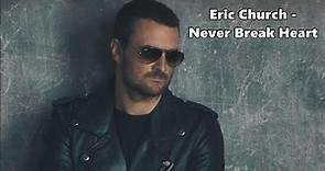Eric Church - Never Break Heart - Lyrics