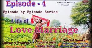 Love Marriage Series Episode -4