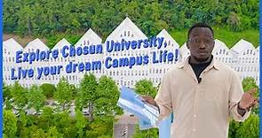 Explore Chosun University& Live your dream campus Life