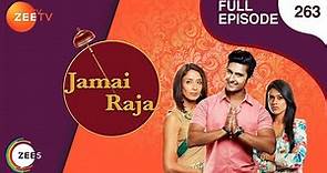 Jamai Raja - Full Ep - 263 - Sidharth, Roshani, Durga, Mahi, Mithul, Samaira - Zee TV