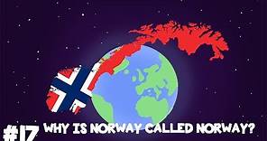 Where did Norway get its name?