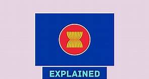 The Association of Southeast Asian Nations (ASEAN) Explained