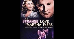 The Strange Love Of Martha Ivers Full Movie