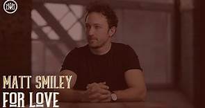 Matt Smiley | For Love | Make It Montreal