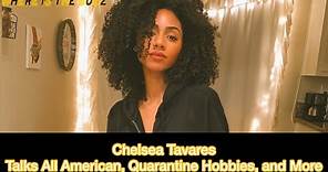 Chelsea Tavares Talks All American, Quarantine Hobbies, and More