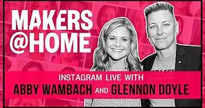 MAKERS@Home With Abby Wambach and Glennon Doyle