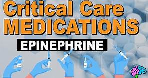 Epinephrine - Critical Care Medications