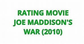 RATING MOVIE — JOE MADDISON'S WAR (2010)