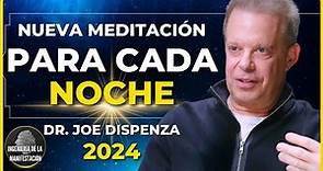🌖NUEVA MEDITACIÓN del DR. JOE DISPENZA Para CADA NOCHE | REPROGRAMA TU SER - 2024