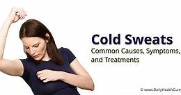 Cold Sweats: 12 Common Causes, Symptoms, Natural Treatments