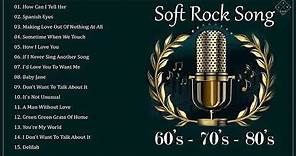 Relaxing Classic Soft Rock Of All Time - Best Soft Rock 60's 70's 80's
