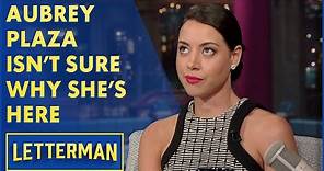 There's Something Wrong With Aubrey Plaza | Letterman