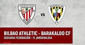 🔴 LIVE | Athletic Club vs Barakaldo CF | 2ª Federación 2023-24 I J11. jardunaldia