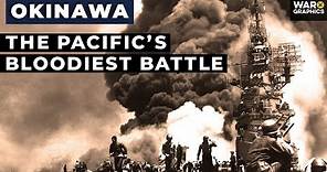 The Battle of Okinawa: The Pacific's Bloodiest