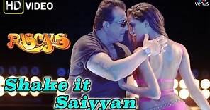 Shake It Saiyyan (HD) Full Video Song | Rascals | Sanjay Dutt, Lisa Haydon |