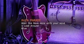 Rain Parade - What She Have Done with Your Mind / I Look Around / Blue