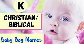 'K' Biblical Boy Names/ Christian boy names from 'K'