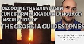 Georgia Guidestones Decoded: Translating the Akkadian Language ("Babylonian Cuneiform") Inscription