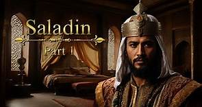 Saladin: The Legacy of a Visionary Leader | History Book Part 1