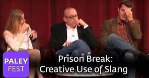 Prison Break - Creative Use of Slang (Paley Center)