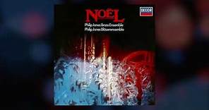 Philip Jones Brass Ensemble - Noël (Festive Music for the Christmas Season)