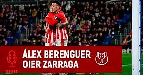🎙️ Álex Berenguer & Oier Zarraga | CD Eldense 1-6 Athletic Club | 2022/23 Copa 1/16 Final