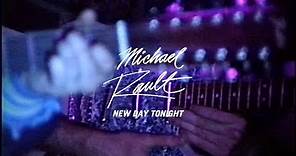 Michael Rault - New Day Tonight (OFFICIAL VIDEO)