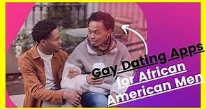 Top 5 Black Gay Dating Sites for Men