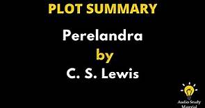 Plot Summary Of Perelandra By C. S. Lewis. - C.S. Lewis' Perelandra