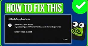 Fix GeForce Experience Error Code 0x0003: Step-by-Step Troubleshooting Guide