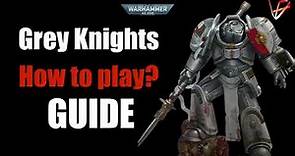 How to play Grey Knights in 10th Edition - Guide | Warhammer 40K tactics