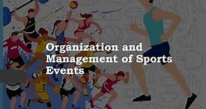 ORGANIZATION AND MANAGEMENT OF SPORTS EVENTS VIDEO LESSON